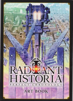 Radiant Historia: Perfect Chronology Collectible Edition Artbook [English]