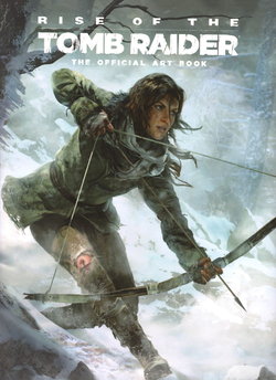 Rise of the Tomb Raider: The Official Art Book