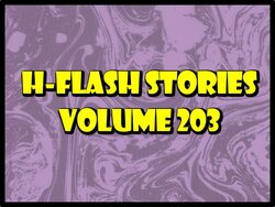 H-Flash Stories Volume 203 (No Text) (Complete 02/11/2022)