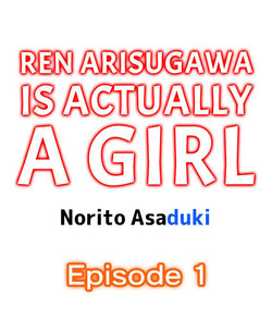 [Norito Asaduki] Ren Arisugawa Is Actually A Girl (Complete) [English]