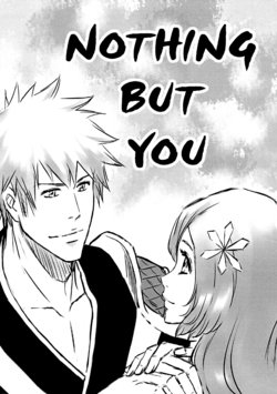 [A LA FRAISE (NEKO)] Nothing But You (Bleach)