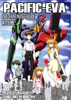 (C86) [Wagashiya (Amai Yadoraki)] PACIFIC - EVA You can (not) share with me (Neon Genesis Evangelion)