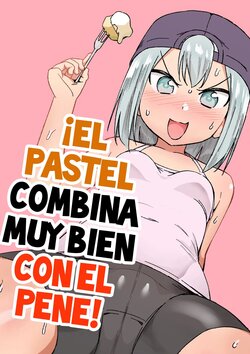 [Akabane Aomori] Ochinchin wa Cake ni Au!! | ¡¡El Pastel Combina Muy Bien con El Pene!! [Spanish] [Flat is Justice!]