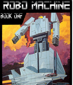 Robo Machine Volume 1 (Gobots)