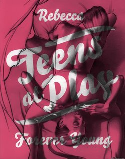 [Rebecca] Teens at Play: Forever Young