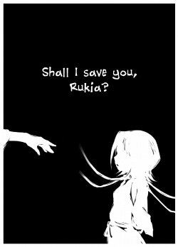 Shall I save you, Rukia?