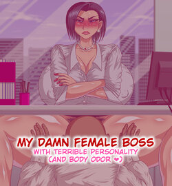 [Panya no Enzo] Seikaku (To Taishuu) No Kitsui Kuso Onna Joushi | My Damn Female Boss With A Terrible Personality (And Body Odor) [English]