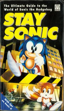 Stay Sonic - The Ultimate Guide to the World of Sonic the Hedgehog