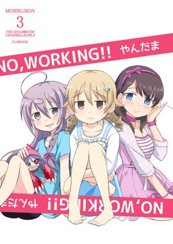 (C88) [MRM Lab (Yandama)] NO, WORKING!! (THE IDOLM@STER CINDERELLA GIRLS)