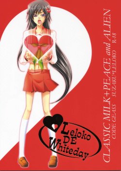 [CLASSIC MILK, PEACE and ALIEN (Asaoka Natsuki, Tonase Fuki)] Leloko DE Whiteday (Code Geass) [English] [SaHa]