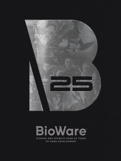 Bioware: Stories and Secrets from 25 Years of Game Development