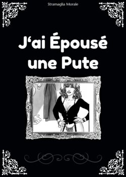 [Stramaglia] J'ai épousé une pute [French]