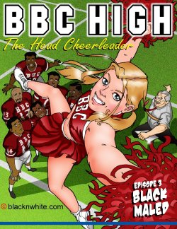 [blacknwhite] BBC High - The Head Cheerleader: Episode #3 - Black Maled