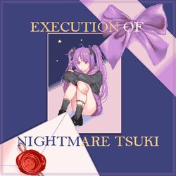 [劇毒拉麵] Execution of Nightmare Tsuki