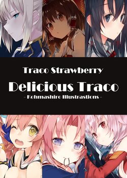 [Traco Strawberry (Kohmashiro)] Delicious Traco (Various) [Digital]