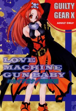 (CR29) [Hanzai Tengoku (Hasei Agana)] LOVE MACHINE GUN BABY (Guilty Gear XX)