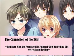 [Chijoku An] The Connection of the Skirt ~Bad Boys Who Are Feminized By Futanari Girls At the Bad Girl Correctional Facility~ [English]