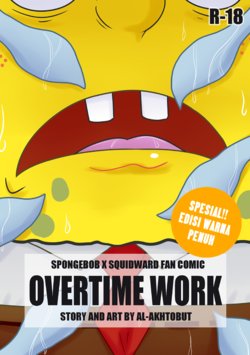 (CF11) [Al-Akhtobut] Overtime Work, Full Color Edition (Spongebob Squarepants) [Indonesian]