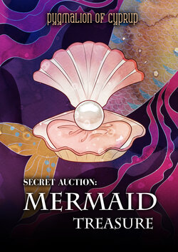 [Pygmalion of Cyprup] Secret Auction: Mermaid Treasure