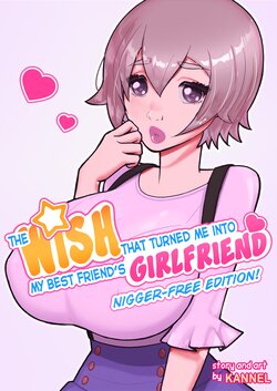 [Kannel] The Wish That Turned Me Into My Best Friend's Girlfriend [Alternative Edition]