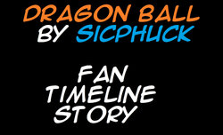 SicPhuck Dragon Ball Fan Timeline Story