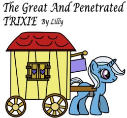 The Great And Penetrated Trixie (by Lilly)