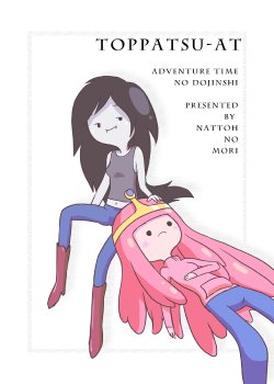 [Nattou no Mori (K-Nattou)] Toppatsu-At (Adventure Time) [Digital]