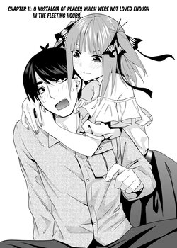 [Kosmos β] Chapter 11: O Nostalgia of Places Which Were Not Loved Enough in the Fleeting Hours... (Gotoubun no Hanayome) [English]