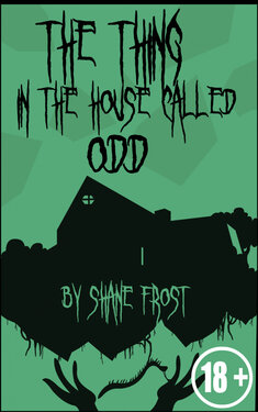 (Shane Frost)The Thing in the House Called Odd