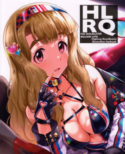 (IDOL STAR FESTIV@L 09) [Naikousei Gorilla Jikiden Submission (Run)] HLRQ - THE iDOLM@STER MILLION LIVE! HighLeg RaceQueen illustration fanbook (THE IDOLM@STER MILLION LIVE!)