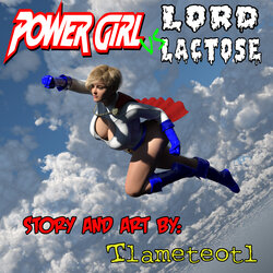 TLAMETEOTL - Power Girl vs Lord Lactose