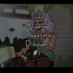 [Woohyoot] Qiyana sneak into Piltover #1 | 키아나 필트오버 잠입 조사 #1 (League of Legends) [English]