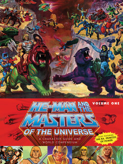 He-Man and the Masters of the Universe: A Character Guide and World Compendium Volume One