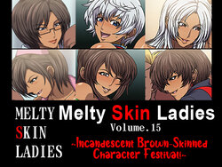 [Spiral Brain (Greco Roman)] Melty Skin Ladies Vol. 15 ~Incandescent Brown-Skinned Character Festival!~ (Various) [English] [EHCOVE]