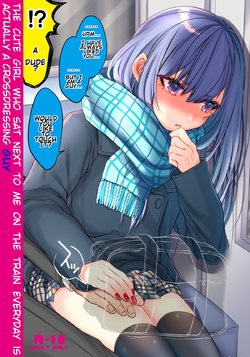 [Kaochuu Kingdom (Sisei)] Densha de Mainichi Tonari ni Suwatte kuru Kawaii Ko ga Josou shita Otoko datta | The Cute Girl Who Sat Next to Me on the Train Everyday is Actually A Crossdressing Guy [Spanish] [bananare22] [Digital]