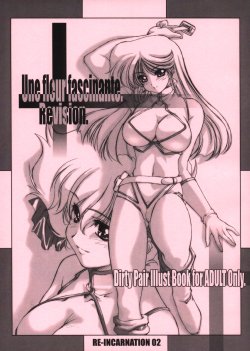 [Chimeishou (Ami Hideto)] Une fleur fascinante Revision. - Re-Incarnation 02 (Dirty Pair)