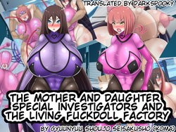 [Gyuunyuu Shoujo Seisakusho (koma)] Oyako Tokumu Sousakan Sennou Seitai Love Doll Koujou | The mother and daughter special investigators and the living fuckdoll factory [English] [DarkSpooky]