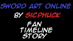 SicPhuck Sword Art Online Fan Timeline Story