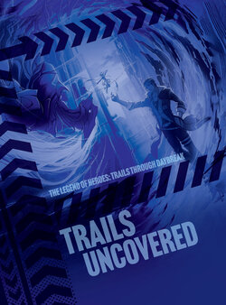 The Legend of Heroes - Trails Through Daybreak - Trails Uncovered Art Book