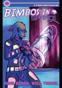 [Trampy-Hime] Bimbos in Space #2 - Have Boner, Will Travel