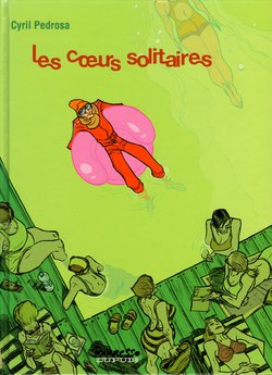 [Cyril Pedrosa] Les coeurs solitaires [French]