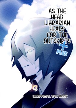 [Gaming Hanpu (Gaming Mushoku)] Gaikaku Okuri no Kanchou-sama wa. Plus | As The Head Librarian Heads For The Outskirts Plus (Library of Ruina) [English] [head empty]