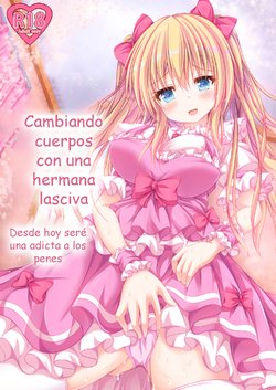 [Happy Present (Kouduki Miyabi)] Ecchi na Imouto to Shintai Koukan ~Kyou kara Ore wa Ochinpo Dorei~ | Cambiando cuerpos con una hermana lasciva - Desde hoy seré una adicta los penes [Spanish] [Digital]