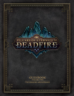 Pillars of Eternity II - Deadfire Guidebook Volume Two - The Deadfire Archipelago