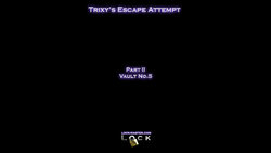 [LockMaster] Trixy's Escape Attempt Ch. 2 - Vault no 5