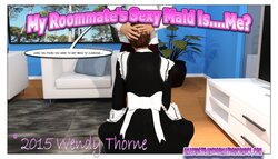 [Wendy Thorne] My Roommate's Sexy Maid Is... Me?