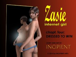 [Incipient] Zasie Internet Girl Ch. 4: Dressed To Win