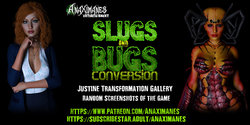 [The Anax] Slugs and Bugs: Conversion - Justine