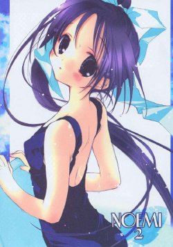 (C66) [Kotorikan (MokaMoka)] NOEMI 2 (With You ~Mitsumete Itai~) [Incomplete]