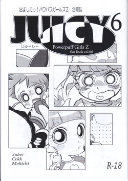 [JUICY (cck, Jubei, Mokichi)] Juicy6 (Demashita! Power Puff Girls Z)